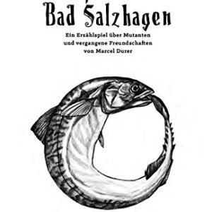 The Epic Return to Bad Salzhagen: Ein Erzählspiel über Mutanten und vergangene Freundschaften (German Edition)