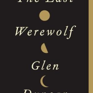The Last Werewolf (Last Werewolf Trilogy Book 1)