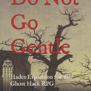 Do Not Go Gentle: Hades Expansion for The Ghost Hack RPG