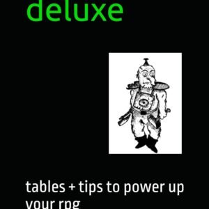 solo geek deluxe: tables + tips to power up your rpg (Solo GM books)