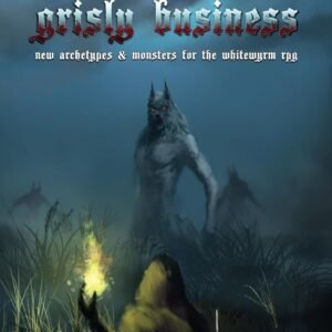 grisly business: new archetypes & monsters for the whitewyrm rpg (whitewyrm: a fantasy rpg)