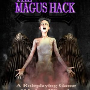 The Magus Hack: A Roleplaying Game of Modern Wizardry