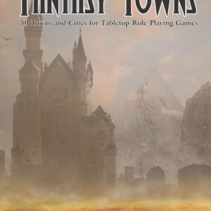 Fantasy Towns: 50 Towns and Cities for Fantasy Tabletop Role-Playing Games (RPG Town Maps)