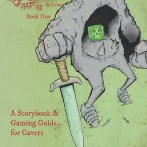 Caver and Cube Book 1: Tabletop RPG Guide to Cavers - Story Book 1 - System Neutral