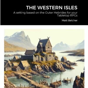 The Western Isles: A setting based on the Outer Hebrides for your Tabletop RPGs
