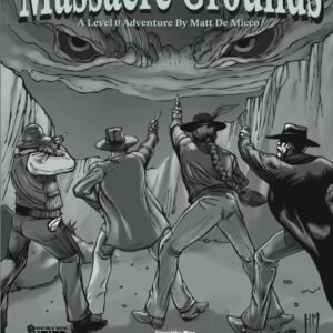 Massacre Grounds: A zero-level Adventure for the Weird Frontiers RPG