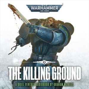 The Killing Ground: Chronicles of Uriel Ventris: Warhammer 40,000, Book 4