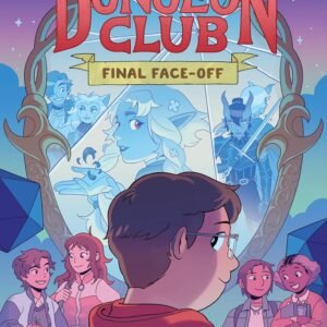 Dungeons & Dragons: Dungeon Club: Final Face-off: A Graphic Novel (Dungeons & Dragons: Dungeon Club, 3)