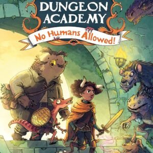 Dungeons & Dragons: Dungeon Academy: No Humans Allowed! (Dungeons & Dragons: Dungeon Academy, 1)
