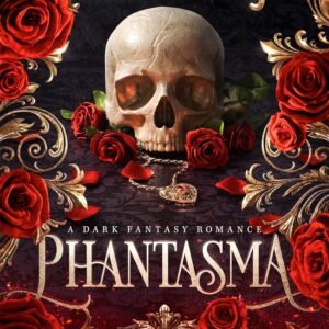 Phantasma: A dark fantasy romance (Wicked Games Book 1)