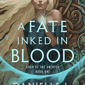 A Fate Inked in Blood: Book One of the Saga of the Unfated
